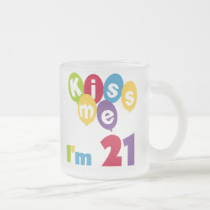 Tasse Givré Kiss Me I'm 21 Anniversaire T-shirts et cadeaux