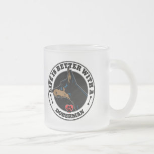Tasse Givré La Vie Est Meilleure Avec Un Chien Doberman