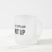 Tasse Givré Laissez-Moi Expliquer (Devant droit)