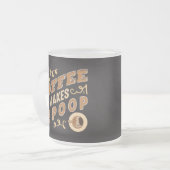 Tasse Givré Le Café Drôle Me Fait Poop (Devant gauche)