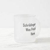 Tasse Givré Le chat de Schrodinger était probablement ici (Devant droit)