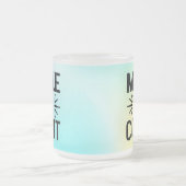 Tasse Givré Make Today Count-68543 T-Shirt (Centre)