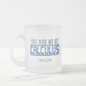 Tasse Givré Math Nerd Gag Vous M'Avez Eu À Calculus (Gauche)