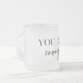 Tasse Givré Motivation Positive Vous Êtes Suffisamment Cité (Devant gauche)