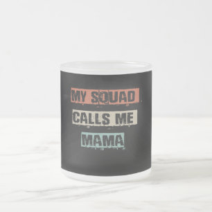 Tasse Givré My Squad Calls Me Mama Funny Workout Gym