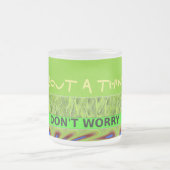 Tasse Givré Ne vous inquiétez pas d'être heureux d'impression  (Centre)