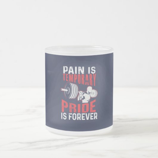 Tasse Givré pain is temporary pride is forever gym motivationa (Centre)