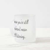 Tasse Givré Parler Toujours De Ne Pas Écouter | Citation Sassy (Devant gauche)