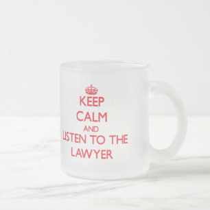 Tasse Givré Restez calme et écoutez l'avocat