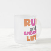 Tasse Givré Run and Embrassez Life Orange Pink (Devant droit)