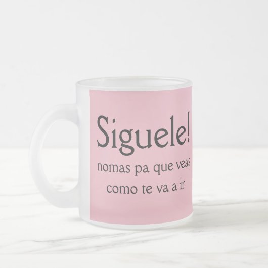 Tasse Givré Siguele pa que veas como te a ir (Gauche)
