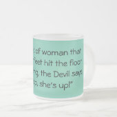 Tasse Givré Soyez le genre de femme… (Devant droit)