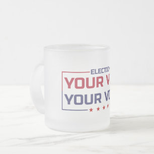 Tasse Givré Votre Vote Votre Voix police colorée