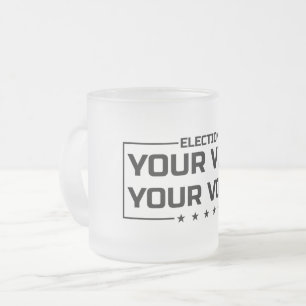 Tasse Givré Votre vote Votre voix police noire
