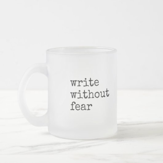 Tasse Givré Write Without Fear Edit Without Mercy Writers (Gauche)