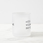 Tasse Givré Write Without Fear Edit Without Mercy Writers (Centre)