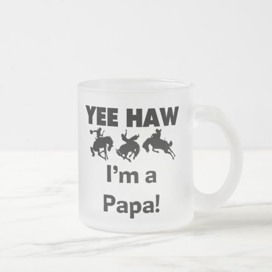 Tasse Givré Yee Haw Je suis un T-shirt Papa et des GIfts (Droit)