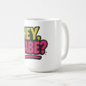 Tasse "Hé, Bébé?" (Devant droit)