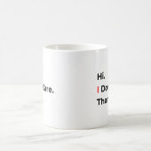 Tasse Hi Je M'en Fiche Merci (Centre)