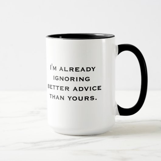 Tasse "ignorant meilleur conseil" (Droite)