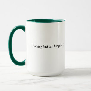 Tasse Il ne peut que du bien arriver