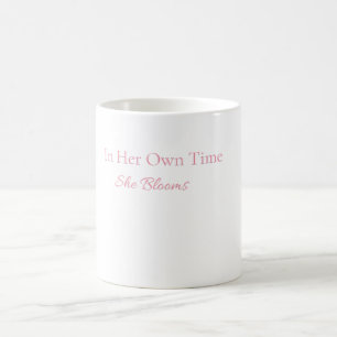 Tasse « In Her Own Time She Blooms » Tasse Fémin