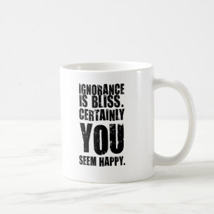 Tasse insultante #6 - ignorance. Cadeau peu commun