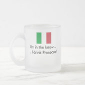 Tasse : Je bois Prosecco (Gauche)