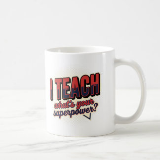 Tasse Je Enseigne - Quel Est Votre Superpouvoir