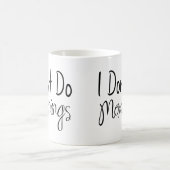 Tasse Je ne fais pas les matins (Centre)