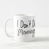 Tasse Je ne fais pas les matins (Gauche)