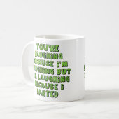 Tasse "Je ris parce que j'ai péter drôlement" (Devant gauche)