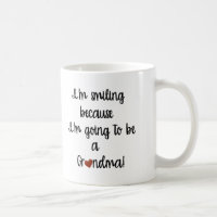 Tasse Je souris parce que je vais être grand-mère