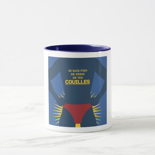 Tasse "Je suis fier de venir de tes couilles" (Centre)