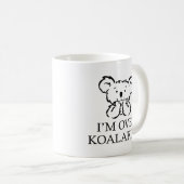 Tasse Je Suis Trop Koalafié (Devant droit)