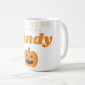 Tasse Just Here for the Candy (Devant droit)