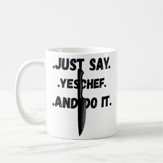 Tasse Juste Dire Oui Chef Et Le Faire Pour Tous Le