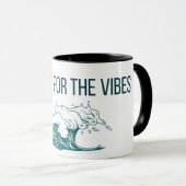 Tasse Juste ici pour les vibrations (Devant droit)
