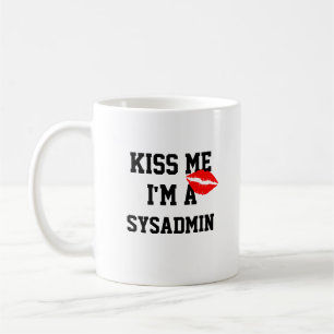 Tasse Kiss Me Im A Sysadmin