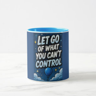 Tasse « Lâchez prise sur ce que vous ne pouvez pas