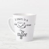 Tasse Latte A yawn is silent screent for coffee (Angle gauche)