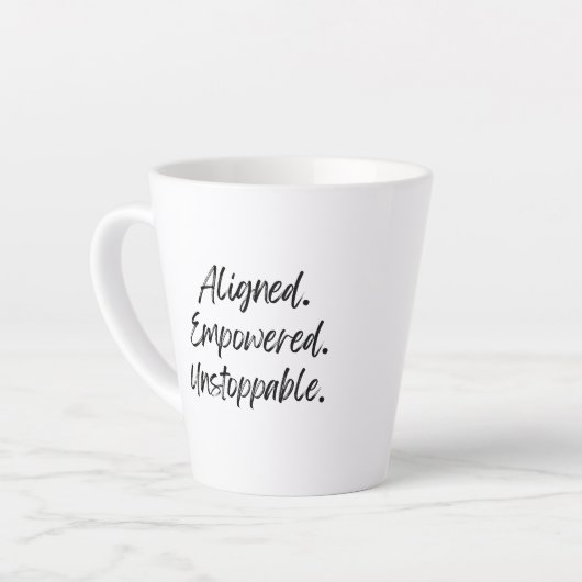 Tasse Latte Aligned. Empowered. Unstoppable. (Angle gauche)
