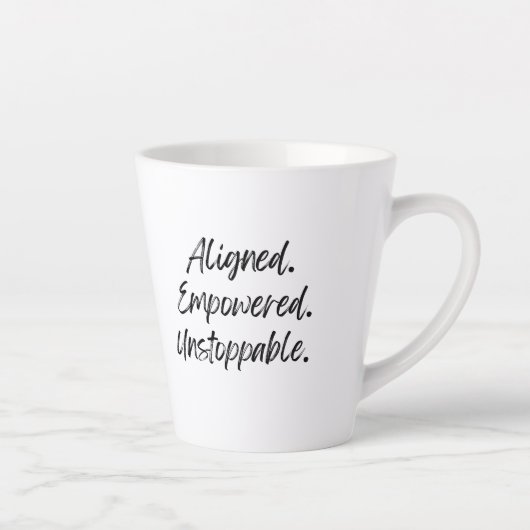 Tasse Latte Aligned. Empowered. Unstoppable. (Droite)