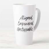 Tasse Latte Aligned. Empowered. Unstoppable. (Angle droit)