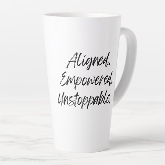 Tasse Latte Aligned. Empowered. Unstoppable. (Angle droit)