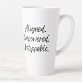 Tasse Latte Aligned. Empowered. Unstoppable. (Droite)