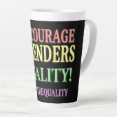 Tasse Latte "ALL GENDERS EQUALITY" Belle conception. Commandez (Angle droit)