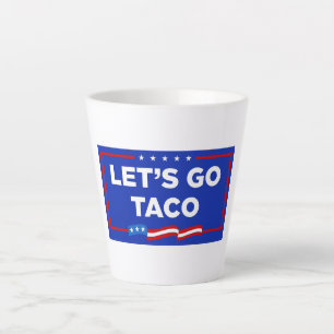 Tasse Latte Allons-y Taco Trump toujours chickens dehors drôle