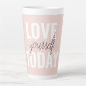 Tasse Latte Amour Positif Vous-Même Aujourd'Hui Citation Paste (Devant)