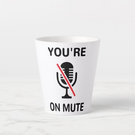 Tasse Latte Appel vidéo, vous êtes sur Mute (Devant)
